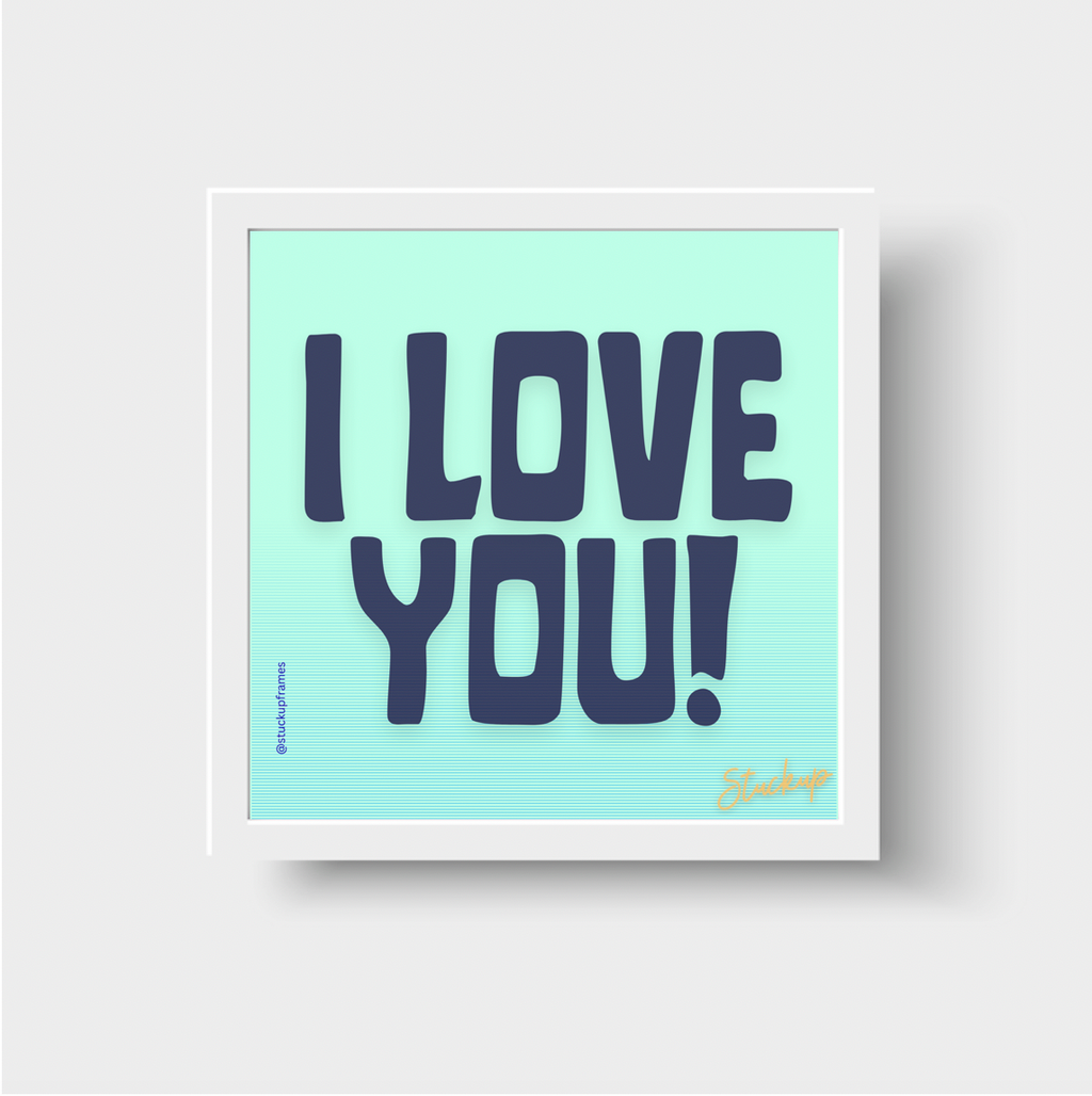 I Love You!